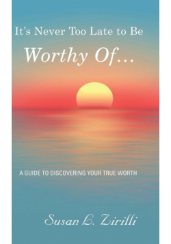 It's Never Too Late to Be Worthy Of ...