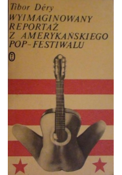 Wyimaginowany reportaż z amerykańskiego pop - festiwalu