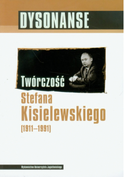 Dysonanse Twórczość Stefana Kiesielewskiego