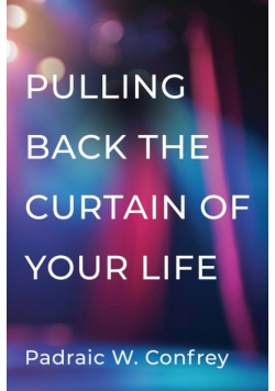 Pulling Back the Curtain on Your Life