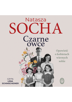 Czarne owce. Opowieść o kobietach wiernych sobie