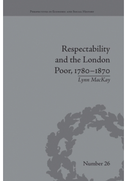 Respectability and the London Poor, 1780-1870