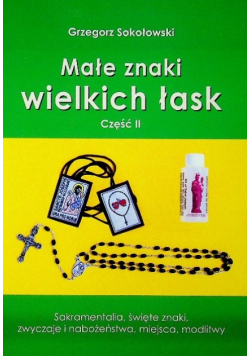 Małe znaki wielkich łask Część 2