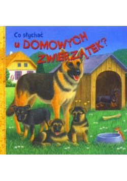 Co słychać u domowych zwierzątek?
