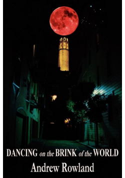 Dancing on the Brink of the World