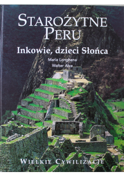 Starożytne Peru Inkowie  dzieci Słońca