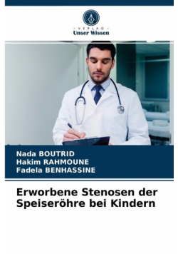 Erworbene Stenosen der Speiseröhre bei Kindern