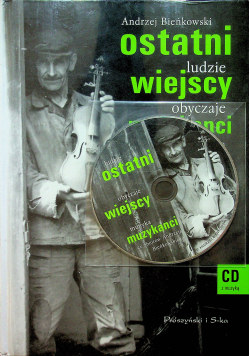 Ostatni wiejscy muzykanci Ludzie obyczaje muzyka plus płyta CD