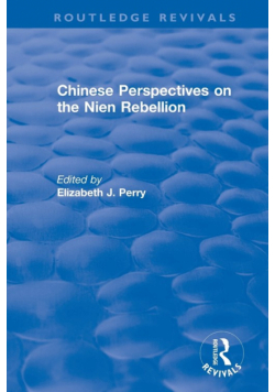 Chinese Perspectives on the Nien Rebellion