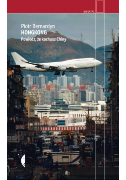 Hongkong. Powiedz, że kochasz Chiny