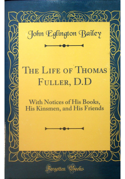 The life of Thomas Fuller reprint z 1874 r