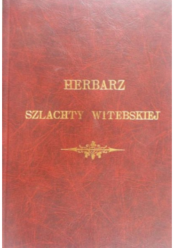 Herbarz Szlachty Witebskiej reprint z 1898 r