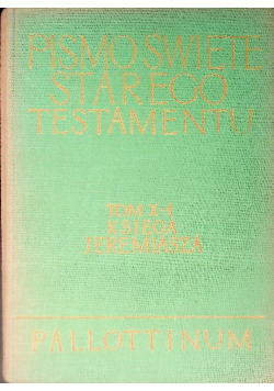 Pismo Święte Starego Testamentu Tom X - 1 księga Jeremiasza