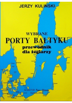 Wybrane porty Bałtyku przewodnik dla żeglarzy