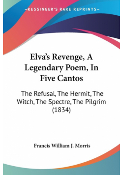 Elva's Revenge, A Legendary Poem, In Five Cantos