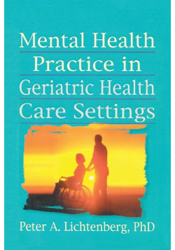 Mental Health Practice in Geriatric Health Care Settings