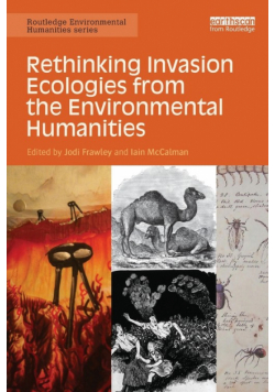 Rethinking Invasion Ecologies from the Environmental Humanities
