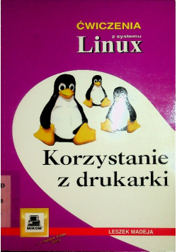 Ćwiczenia z systemu Linux Korzystanie z drukarni