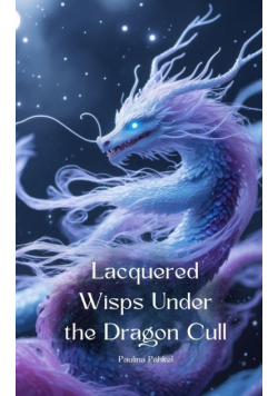 Lacquered Wisps Under the Dragon Cull