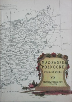 Mazowsze Północne w XIX  XX wieku