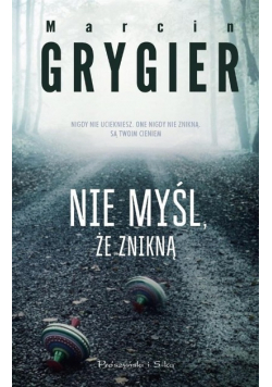 Nie myśl że znikną