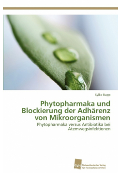 Phytopharmaka und Blockierung der Adhärenz von Mikroorganismen