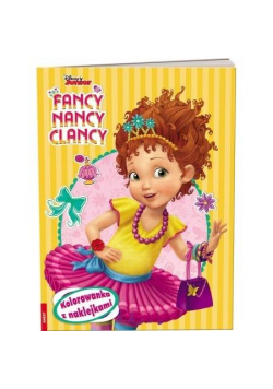 Fancy Nancy Clancy. Kolorowanka z Naklejkami