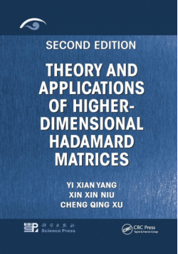 Theory and Applications of Higher-Dimensional Hadamard Matrices, Second Edition