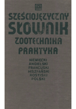 Sześciojęzyczny słownik zootechnika praktyka