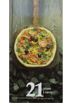 Encyklopedia kulinarna, Część 21 Pizze i tarty