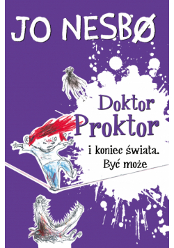 Doktor Proktor (#3). Doktor Proktor i koniec świata. Być może