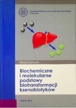 Biochemiczne i molekularne podstawy biotransformacji ksenobiotyków