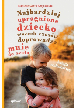 Najbardziej upragnione dziecko wszech czasów...