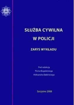 Służba cywilna w policji Zarys wykładu