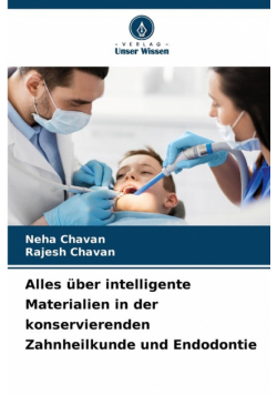 Alles über intelligente Materialien in der konservierenden Zahnheilkunde und Endodontie