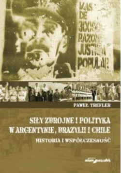 Siły zbrojne i polityka w Argentynie Brazylii i Chile