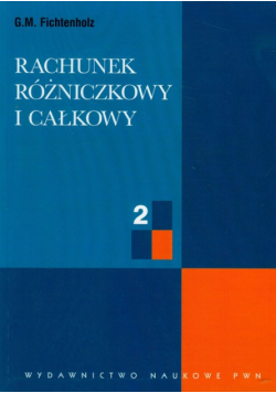 Rachunek różniczkowy i całkowy t.2