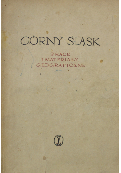 Górny śląsk Prace i materiały geograficzne