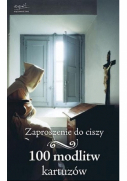 Zaproszenie do ciszy 100 modlitw kartuzów