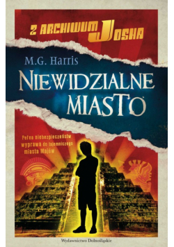 Harris M.G. - Z archiwum Josha 1, Niewidzialne miasto