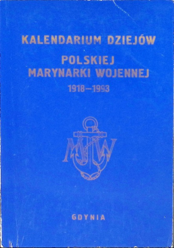 Kalendarium dziejów polskiej marynarki wojennej 1918 - 1993