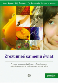 Korzeniewska Ewa  - Zrozumieć  samemu świat
