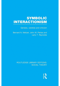 Symbolic Interactionism (RLE Social Theory)