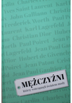 Mężczyźni którzy wstrząsnęli światem mody
