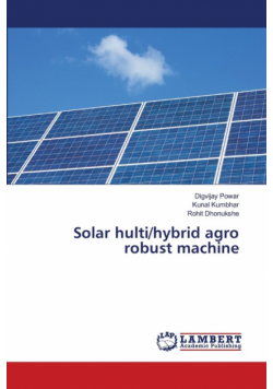 Solar hulti/hybrid agro robust machine