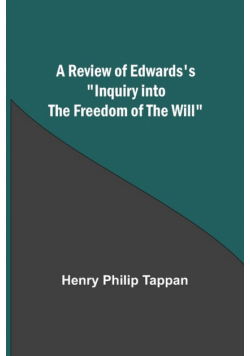 A Review of Edwards's "Inquiry into the Freedom of the Will"