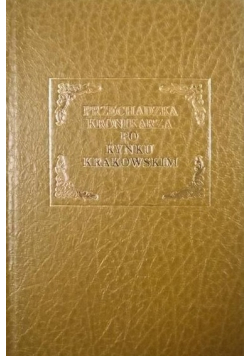 Przechadzka kronikarza po Rynku Krakowskim Reprint z 1890 r.
