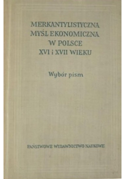 Merkantylistyczna myśl ekonomiczna w Polsce XVI i XVII wieku
