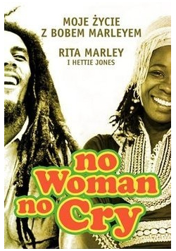 No woman no cry Moje życie z Bobem Marleyem