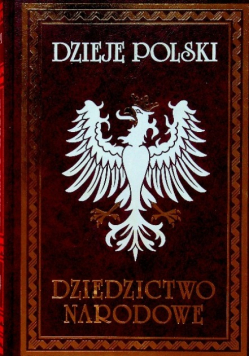 Dzieje Polski Dziedzictwo narodowe Tom V